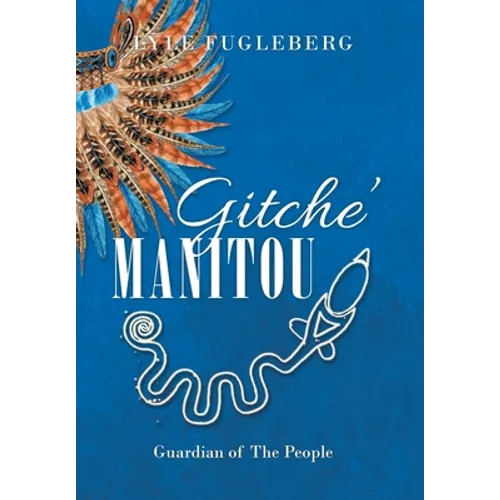 Gitche' Manitou: Guardian of the People