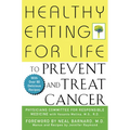 Healthy Eating for Life to Prevent and Treat Cancer