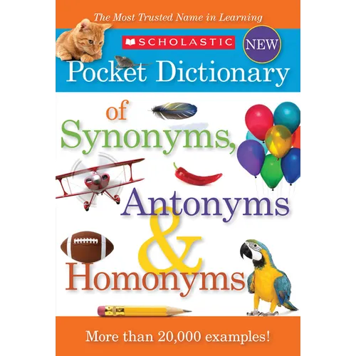 Scholastic Pocket Dictionary of Synonyms, Antonyms, & Homonyms