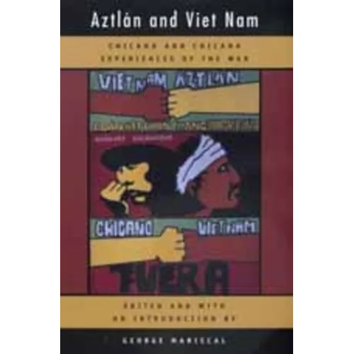 Aztlan and Viet Nam: Chicano and Chicana Experiences of the War Volume 4