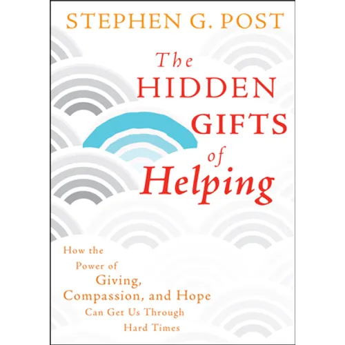 The Hidden Gifts of Helping