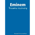 Eminem - Trauma recovery