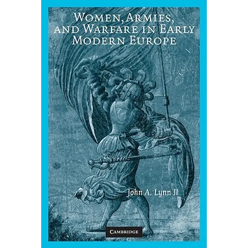 Women, Armies, and Warfare in Early Modern Europe