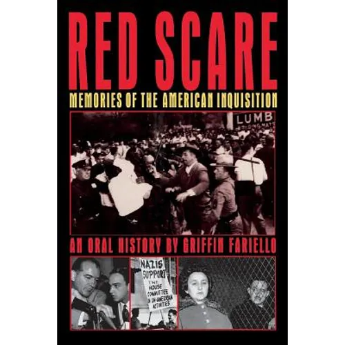 Red Scare: Memories of the American Inquisition: An Oral History
