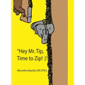 "Hey Mr. Tip!" "Time to Zip!"