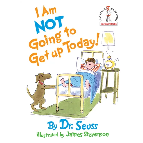 I Am Not Going to Get Up Today!