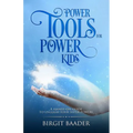 Power Tools for Power Kids: Unleash your Super Powers