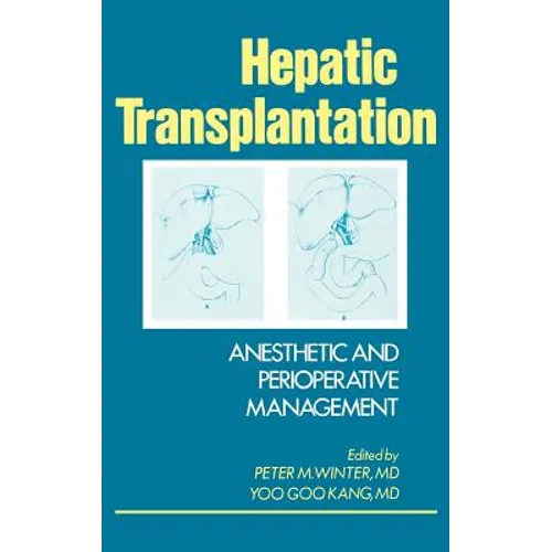 Hepatic Transplantation: Anesthetic and Perioperative Management