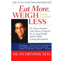Eat More, Weigh Less: Dr. Dean Ornish's Life Choice Program for Losing Weight Safely While Eating Abundantly