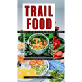 Trail Food: Drying and Cooking Food for Backpacking and Paddling