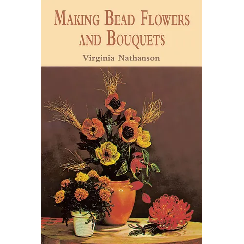 Making Bead Flowers and Bouquets