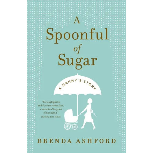 A Spoonful of Sugar: A Nanny's Story