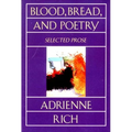 Blood, Bread, and Poetry: Selected Prose 1979-1985