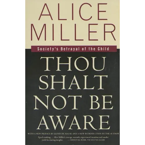Thou Shalt Not Be Aware: Society's Betrayal of the Child