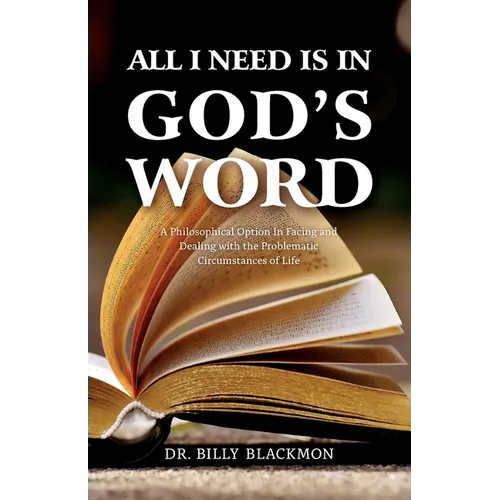 All I Need is in God's Word: A Philosophical Option In Facing and Dealing with the Problematic Circumstances of Life
