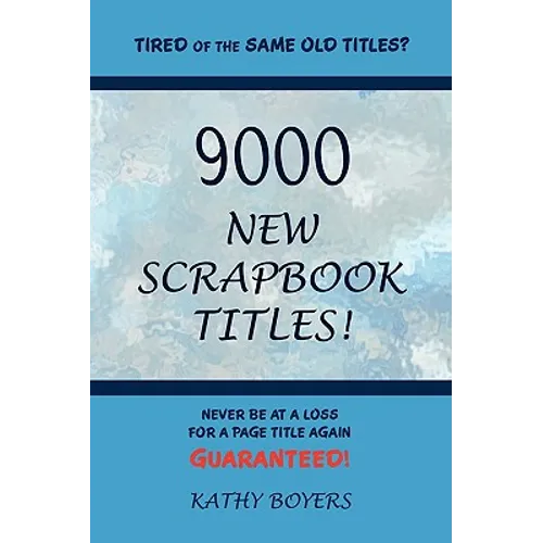 9000 New Scrapbook Titles