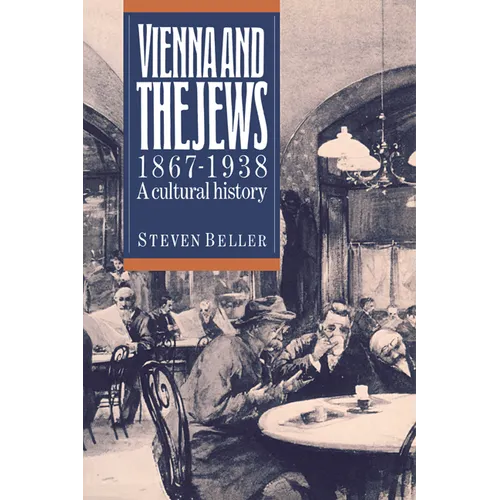 Vienna and the Jews 1867-1938