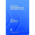 Historicism, Psychoanalysis, and Early Modern Culture