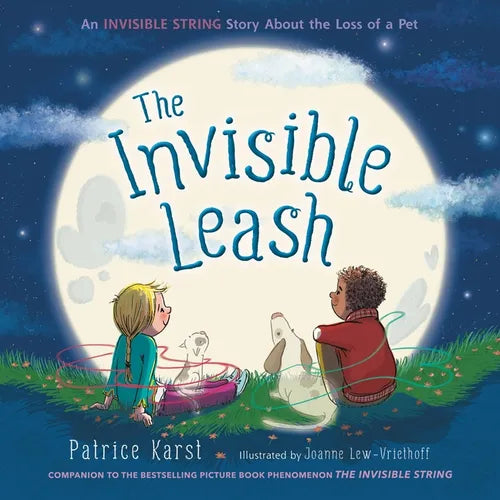 The Invisible Leash: An Invisible String Story about the Loss of a Pet