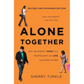 Alone Together: Why We Expect More from Technology and Less from Each Other