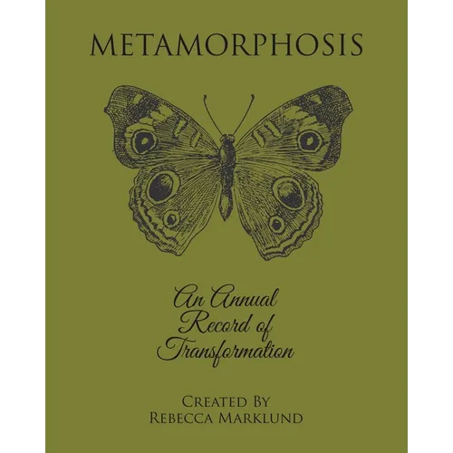 Metamorphosis: An Annual Record of Transformation