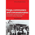 Kings, Commoners and Concessionaires: The Evolution and Dissolution of the Nineteenth-Century Swazi State