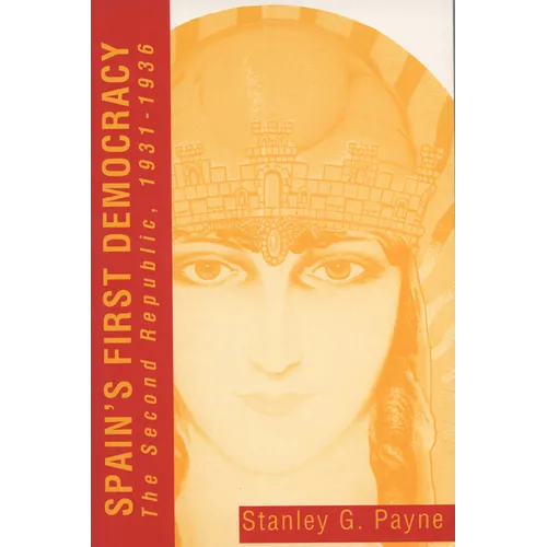 Spain's First Democracy: The Second Republic, 1931-1936