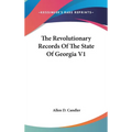 The Revolutionary Records Of The State Of Georgia V1