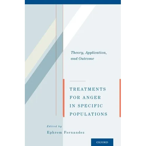 Treatments for Anger in Specific Populations: Theory, Application, and Outcome