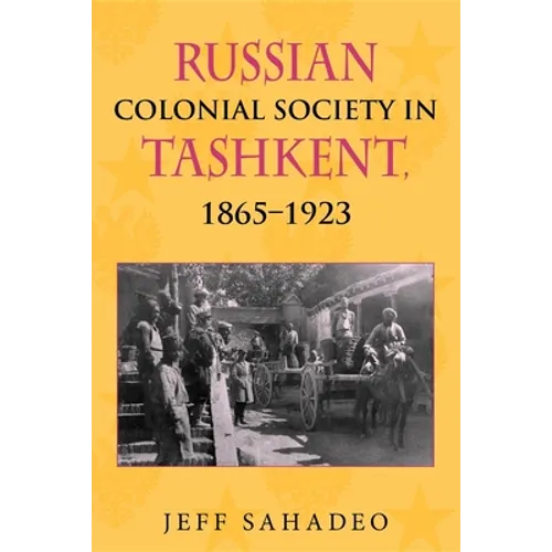 Russian Colonial Society in Tashkent, 1865a 1923