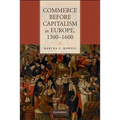 Commerce Before Capitalism in Europe, 1300-1600