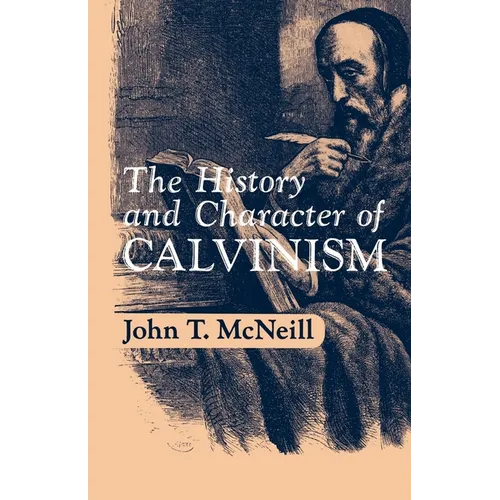 The History and Character of Calvinism