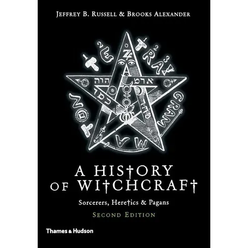 A History of Witchcraft: Sorcerers, Heretics, & Pagans