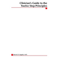 Clinician's Guide to the 12 Step Principles