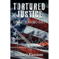 Tortured Justice, Guantanamo Bay