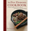 The Five Elements Cookbook: A Guide to Traditional Chinese Medicine with Recipes for Everyday Healing