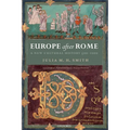 Europe After Rome: A New Cultural History, 500-1000