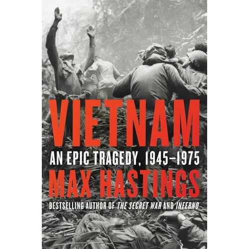 Vietnam: An Epic Tragedy, 1945-1975