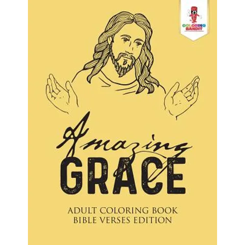 Amazing Grace: Adult Coloring Book Bible Verses Edition