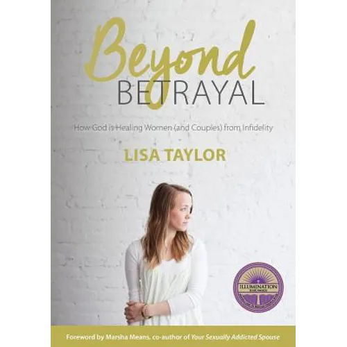 Beyond Betrayal: How God is Healing Women and Couple's from Infidelity