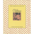 Childtimes: A Three-Generation Memoir