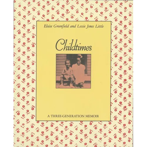 Childtimes: A Three-Generation Memoir