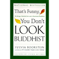 That's Funny, You Don't Look Buddhist: On Being a Faithful Jew and a Passionate Buddhist