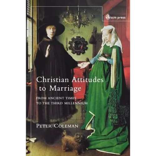 Christian Attitudes to Marriage: From Ancient Times to the Third Millennium