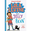 Lola Levine Meets Jelly and Bean
