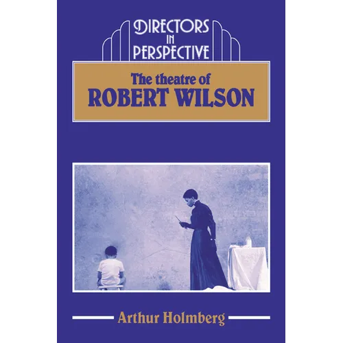 The Theatre of Robert Wilson