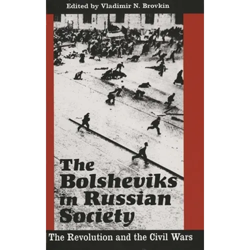The Bolsheviks in Russian Society: The Revolution and the Civil Wars