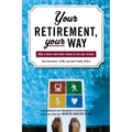 Your Retirement, Your Way: Why it takes more than money to live your dream