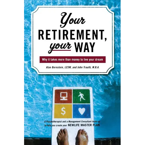Your Retirement, Your Way: Why it takes more than money to live your dream