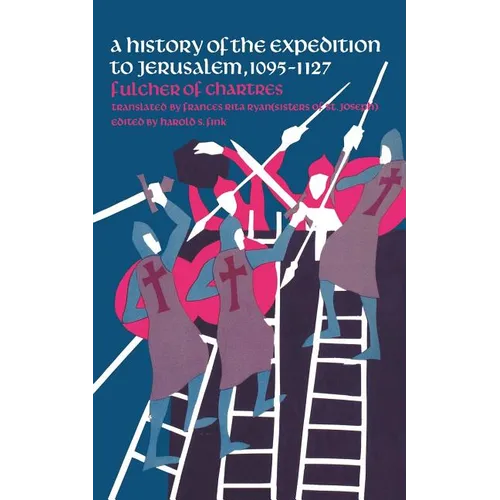 A History of the Expedition to Jerusalem, 1095-1127